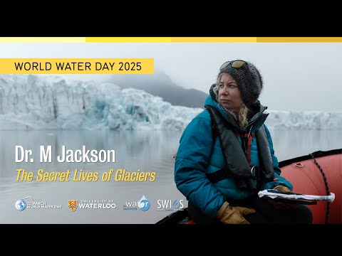 World Water Day 2025: Dr. M Jackson, The Secret Lives of Glaciers